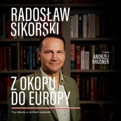 Z okopu do Europy - audiobook - Radosław Sikorski