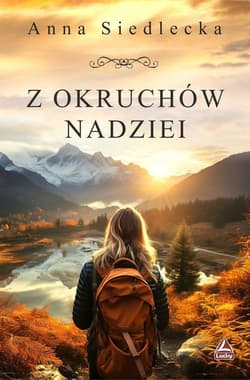 Z okruchów nadziei - Anna Siedlecka