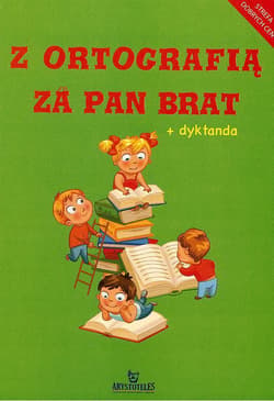 Z ortografią za pan brat ARYSTOTELES - Małecka Grażyna