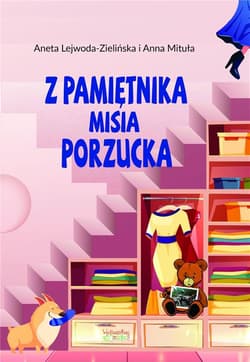 Z pamiętnika misia Porzucka - Mituła Anna