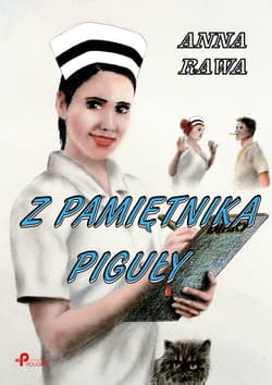 Z pamiętnika piguły - Anna Rawa