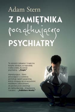 Z pamiętnika początkującego psychiatry - Adam Stern