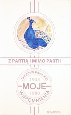 Z partią i mimo partii Moje wspomnienia 1935-1988 - Zbigniew Pawlicki