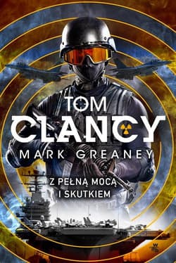 Z pełną mocą i skutkiem - Tom  Clancy, Mark  Greaney