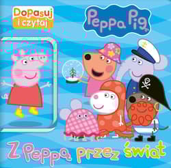 Z Peppą przez świat. Świnka Peppa. Dopasuj i Czytaj - Opracowanie Zbiorowe