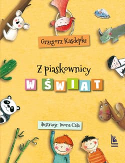 Z piaskownicy w świat - Grzegorz Kasdepke