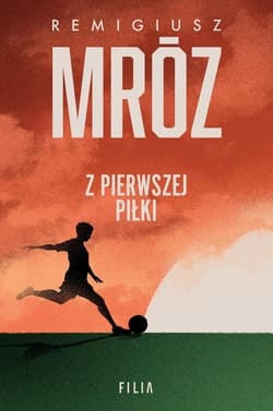 Z pierwszej piłki Wielkie Litery - Remigiusz Mróz