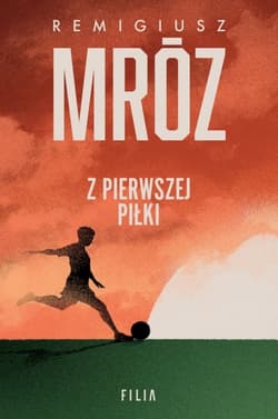 Z pierwszej piłki wyd. specjalne - Remigiusz Mróz