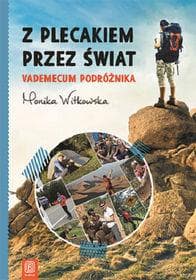 Z plecakiem przez świat Vademecum podróżnika