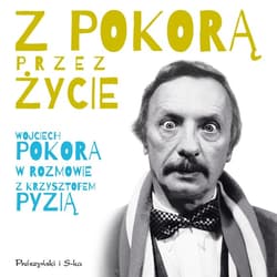Z Pokorą przez życie - audiobook - Krzysztof Pyzia, Wojciech Pokora