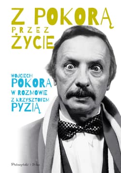 Z Pokorą przez życie - ebook - Wojciech Pokora, Krzysztof Pyzia