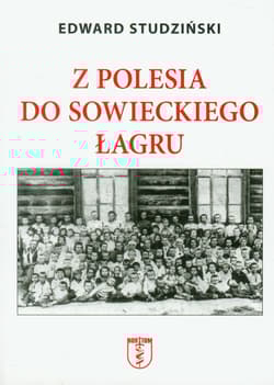 Z Polesia do sowieckiego łagru
