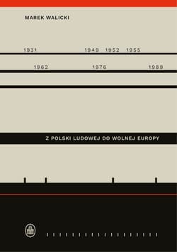 Z Polski Ludowej do Wolnej Europy - Marek Walicki