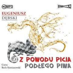 Z powodu picia podłego piwa audiobook - Eugeniusz Dębski