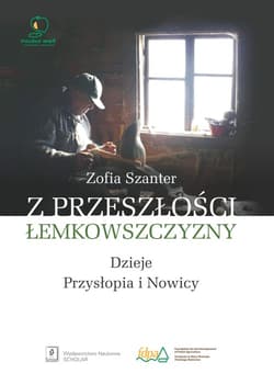 Z przeszłości Łemkowszczyzny Dzieje Przysłopia i Nowicy - Zofia Szanter