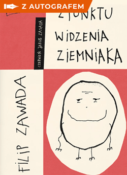 Z punktu widzenia ziemniaka - książka z autografem - Filip Zawada