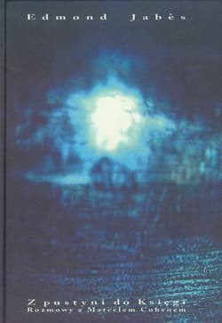 Z pustyni do Księgi Rozmowy z Marcelem Cohenem - Edmond Jabes