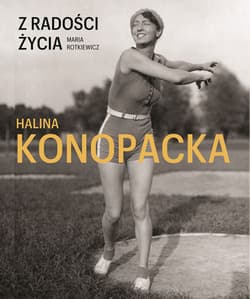 Galeria - zdjęcie nr. 1 - Z radości życia Halina Konopacka