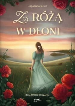 Galeria - zdjęcie nr. 2 - Z różą w dłoni. Trylogia różana. Tom 1 (ilustrowane brzegi)