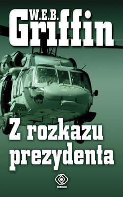 Z rozkazu prezydenta - ebook - W.E.B. Griffin