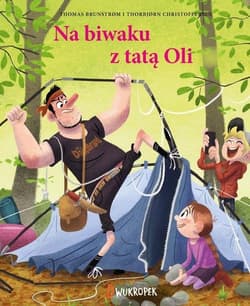 Z tatą Oli na biwaku Tata Oli Tom 3 - Christoffersen Thorbjorn