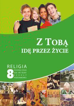 Z tobą idę przez życie Religia 8 Podręcznik Szkoła podstawowa - Paweł Mąkosa