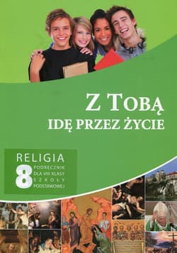 Z tobą idę przez życie Religia 8 Podręcznik Szkoła podstawowa - Paweł Mąkosa