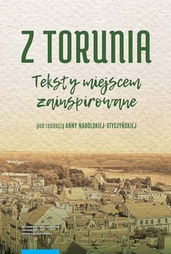 Z Torunia Teksty miejscem zainspirowane