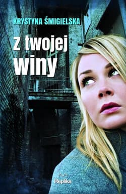Z twojej winy - Krystyna Śmigielska