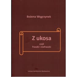 Z ukosa czyli fraszki i nie fraszki - Bożena Węgrzynek