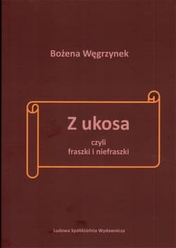 Z ukosa czyli fraszki i nie fraszki - Bożena Węgrzynek