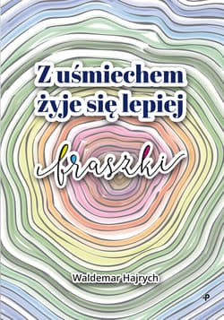 Z uśmiechem żyje się lepiej