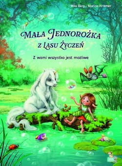 Z wami wszystko jest możliwe. Mała jednorożka - Mila Berg, Marina Kramer