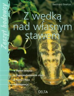 Z wędką nad własnym stawem - Bernard Breton