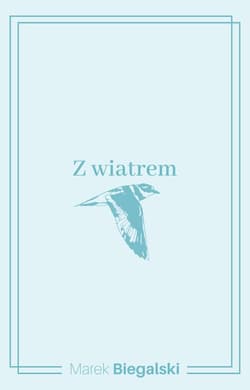 Z wiatrem - Marek Biegalski