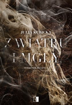 Z wiatru i mgły. Słodki smak trucizny. Tom 5 - Julia Kubicka