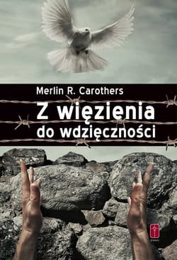 Z więzienia do wdzięczności - Carothers Merlin R.