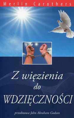 Z więzienia do wdzięczności - Carothers Merlin R.