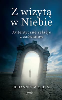 Z wizytą w niebie. Autentyczne relacje z zaświatów - ebook - Johannes Michels