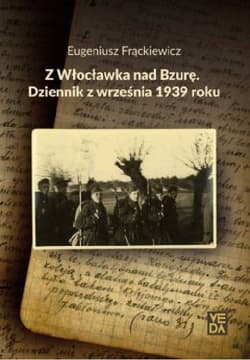 Z Włocławka nad Bzurę Dziennik z września 1939 roku