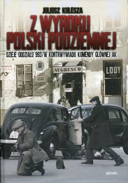Z wyroku Polski Podziemnej Dzieje oddziału 993/W kontrwywiadu Komendy Głównej AK - Kulesza Juliusz