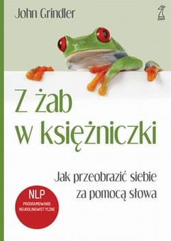 Z żab w księżniczki - Bandler Richard, Grinder John