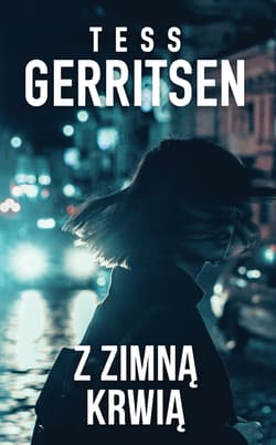 Z zimną krwią - Tess Gerritsen