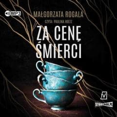Za cenę śmierci audiobook - Małgorzata Rogala
