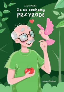 Za co kochamy przyrodę - Justyna Małetka