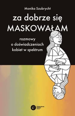 Za dobrze się maskowałam - ebook - Monika Szubrycht