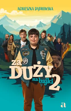 Za duży na bajki 2 - Agnieszka Dąbrowska