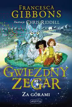 Za górami. Gwiezdny zegar. Tom 2 - Francesca Gibbons