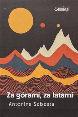 Za górami, za lasami - Antonina Sebesta