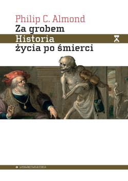 Za grobem Historia życia po śmierci - Almond Philip C.